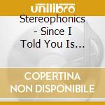 Stereophonics - Since I Told You Is Over cd