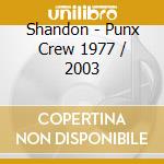 Shandon - Punx Crew 1977 / 2003 cd musicale di Crew Punx