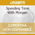 Spending Time With Morgan cd musicale di Ane Brun