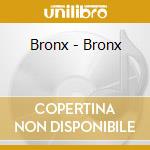 Bronx - Bronx cd