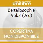 Bertallosophie Vol.3 (2cd) cd