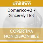 Domenico+2 - Sincerely Hot