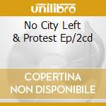 No City Left & Protest Ep/2cd cd