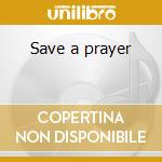 Save a prayer cd