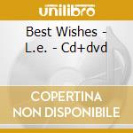 Best Wishes - L.e. - Cd+dvd cd musicale di SHANDON