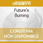 Future's Burning cd