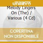 Melody Lingers On (The) / Various (4 Cd) cd musicale di ARTISTI VARI