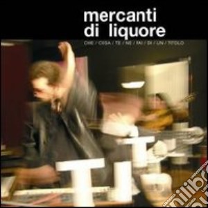 Mercanti Di Liquore - Cosa Te Ne Fai Di Un Titolo cd musicale di MERCANTI DI LIQUORE