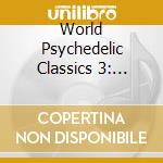 World Psychedelic Classics 3: Love's A Real Thing / Various cd