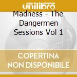Madness - The Dangermen Sessions Vol 1 cd