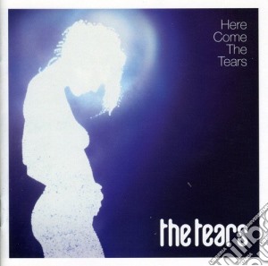 Tears (The) - Here Come The Tears cd musicale di TEARS