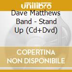 Dave Matthews Band - Stand Up (Cd+Dvd) cd