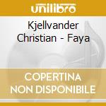 Kjellvander Christian - Faya cd