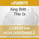 King Britt - This Is cd
