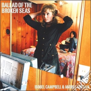 Isobel Campbell and Mark Lanegan - Ballad Of The Broken Seas cd musicale di CAMPBELL ISOBEL & MARK LANEGAN