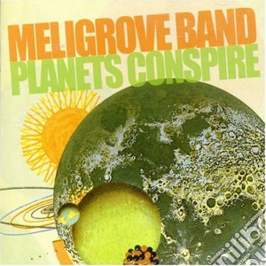 Meligrove Band (The) - Planets Conspire cd musicale di The Meligrove band