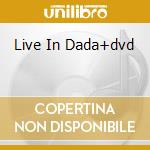 Live In Dada+dvd cd musicale di MERCANTI DI LIQUORI