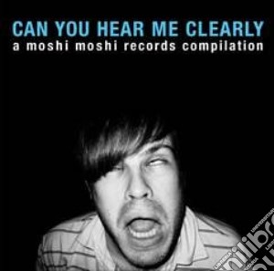 Can You Hear Me Clearly / Various cd musicale