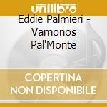 Eddie Palmieri - Vamonos Pal'Monte cd