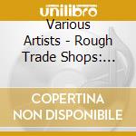 Various Artists - Rough Trade Shops: Counter Culture 76 cd