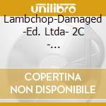 Lambchop-Damaged -Ed. Ltda- 2C - Lambchop-Damaged -Ed. Ltda- 2C (2 Cd) cd musicale di Lambchop
