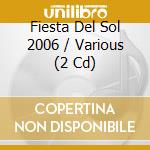 Fiesta Del Sol 2006 / Various (2 Cd) cd