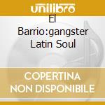 El Barrio:gangster Latin Soul cd