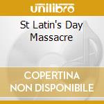 St Latin's Day Massacre cd musicale di Joe Baatan
