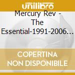 Mercury Rev - The Essential-1991-2006 Ltd. cd musicale di MERCURY REV