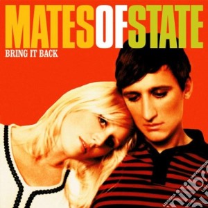 Mates Of State - Bring It Back cd musicale di MATES OF STATE