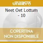 Neet Oet Lottum - 10 cd