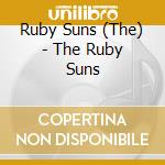 Ruby Suns (The) - The Ruby Suns cd musicale di Suns Ruby