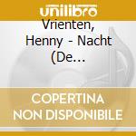 Vrienten, Henny - Nacht (De Soundtrack) (2 Cd) cd