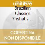 Brazilian Classics 7-what's Happening In Pernanbuco cd