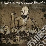 Howie B. Vs. Casino Royale - Not In The Face