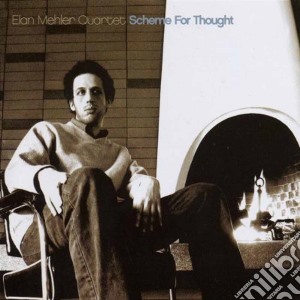 Elan Mehler Quartet - Scheme For Thought cd musicale di ELAN MEHLER QUARTET