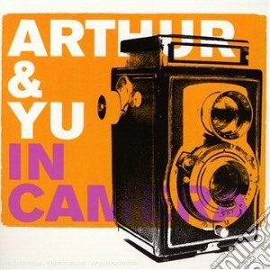 Arthur And Yu - In Camera cd musicale di ARTHUR AND YU