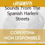 Sounds From The Spanish Harlem Streets cd
