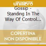 Gossip - Standing In The Way Of Control 2008 cd