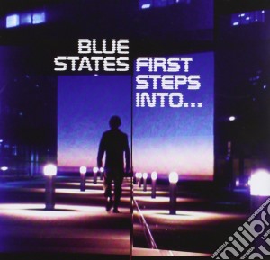 Blue States - First Steps Into cd musicale di BLUE STATES