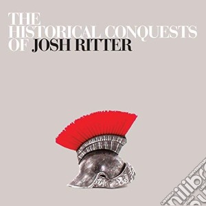 Josh Ritter - The Historical Conquests Of cd musicale di JOSH RITTER