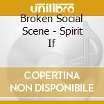 Broken Social Scene - Spirit If cd