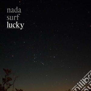 Nada Surf - Lucky (2 C) cd musicale di NADA SURF
