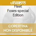 Fleet Foxes-special Edition cd