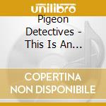Pigeon Detectives - This Is An Emergency cd