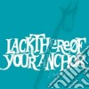 Lackthereof - Your Anchor cd