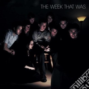 Week That Was (The) - The Week That Was cd musicale di THE WEEK THAT WAS