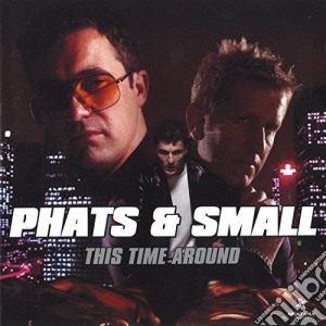Phats And Small - This Time Around cd musicale di Phats And Small