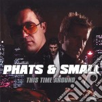 Phats And Small - This Time Around
