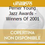 Perrier Young Jazz Awards - Winners Of 2001 cd